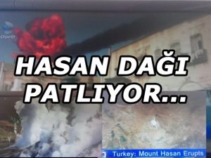 Hasan Dağı Patlıyor! VİDEO