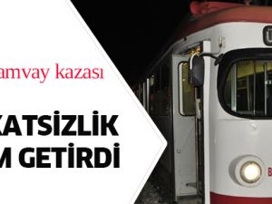 Tramvayın çarptığı yaya hayatını kaybetti