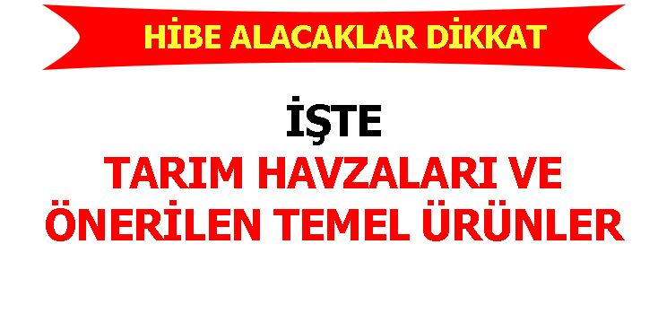 Tarım havzaları ve önerilen ürünler!