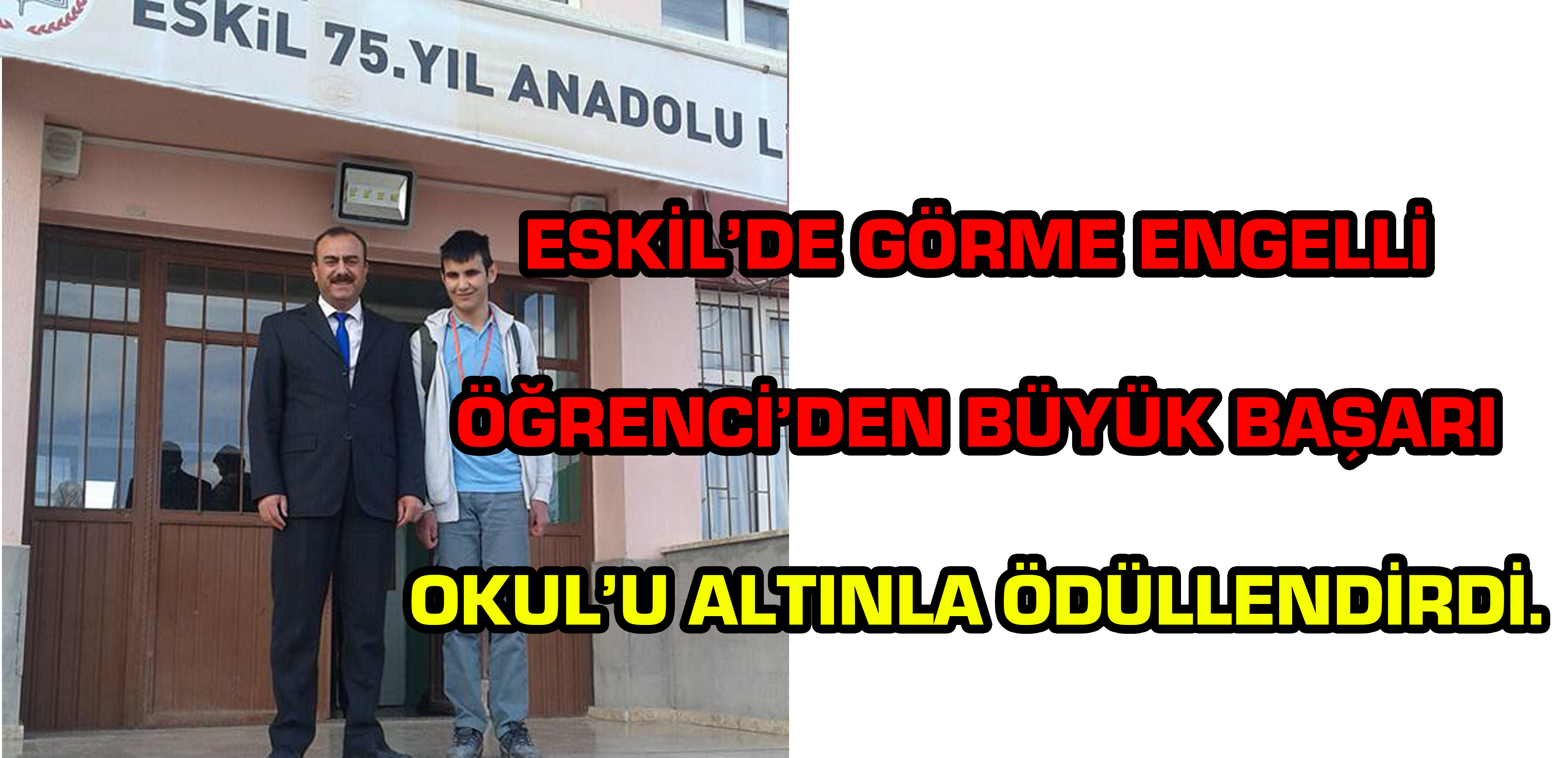 Eskil’de Görme Engelli Öğrenci ’den Büyük Başarı!