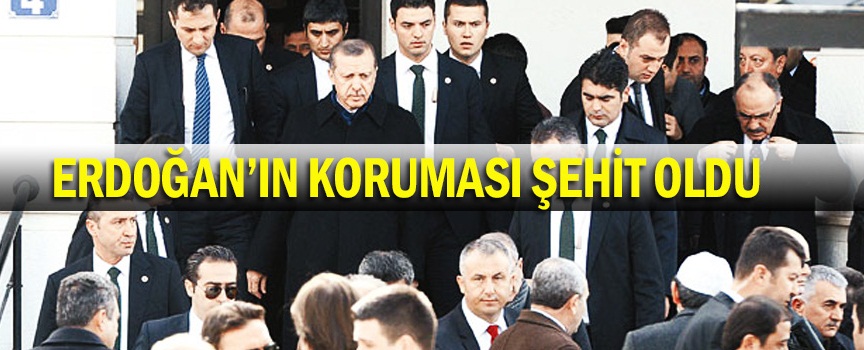 Cumhurbaşkanı Erdoğan'ın koruması şehit düştü