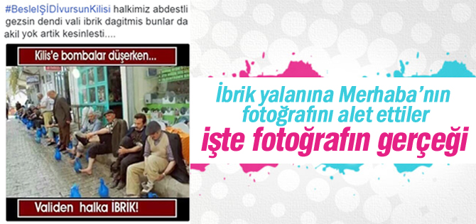 İbrik yalanına Merhaba Gazetesi'nin fotoğrafını alet ettiler