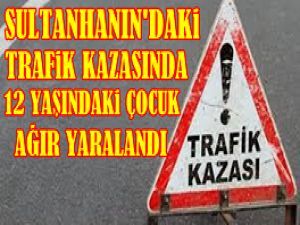 Sultanhanında kaza 1 ağır yaralı