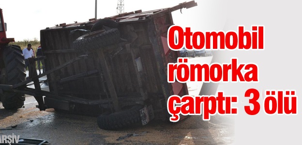 Otomobil römorka çarptı 3 ölü, 4 yaralı