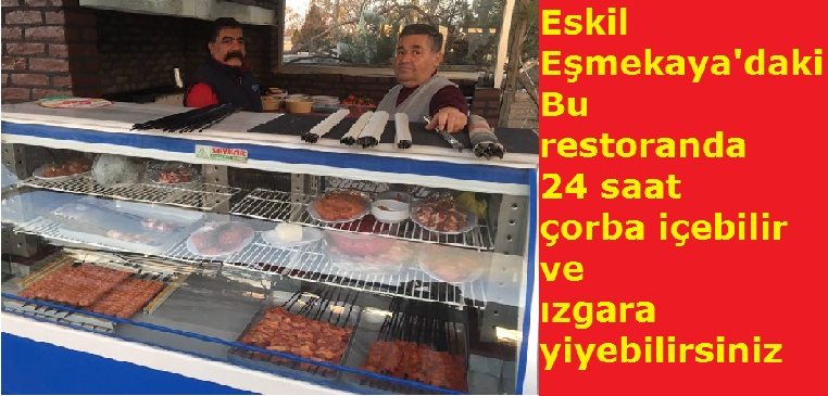 Bu restoranda 24 saat çorba içebilir ve Izgara yiyebilirsiniz