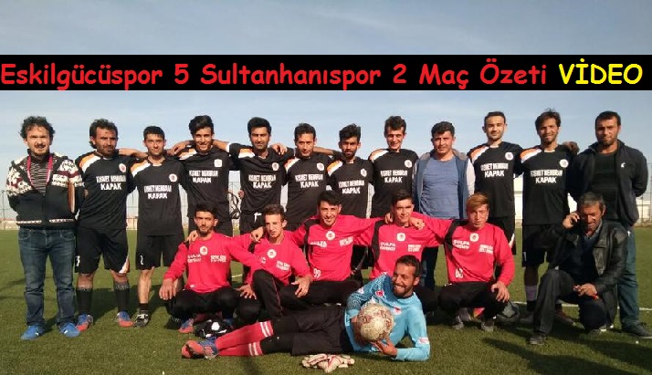 Eskilgücüspor 5 Sultanhanıspor 2 Maç Özeti VİDEO