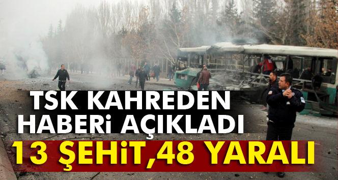 TSK: "13 personel şehit, 48 personel yaralı"