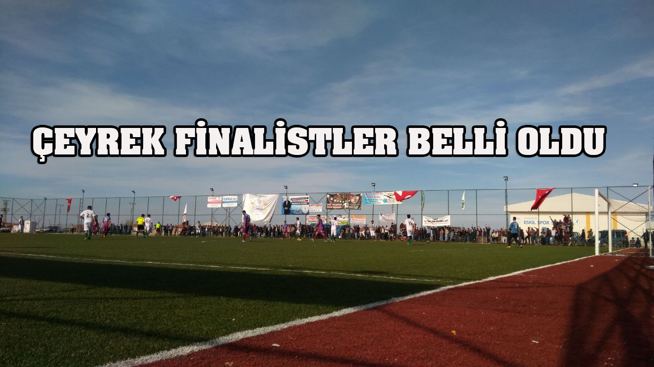 Turnuva ’da Çeyrek finalistler belli oldu!