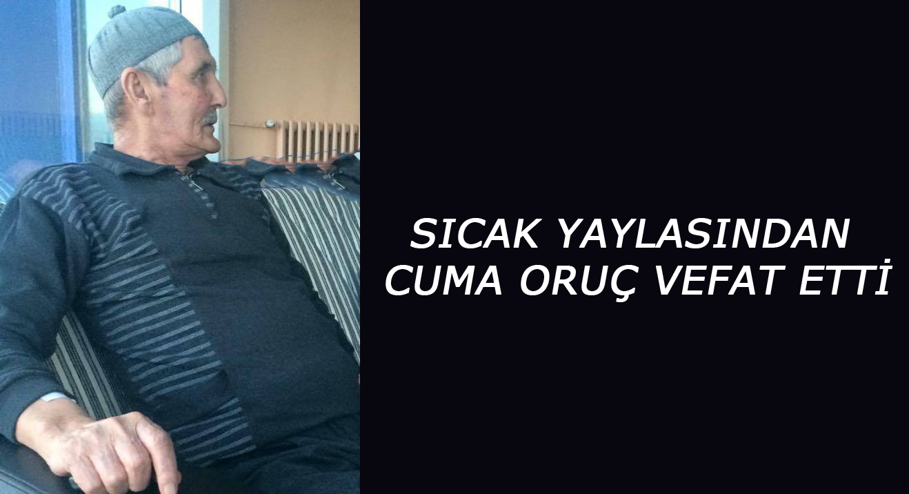 Cuma Oruç vefat etti