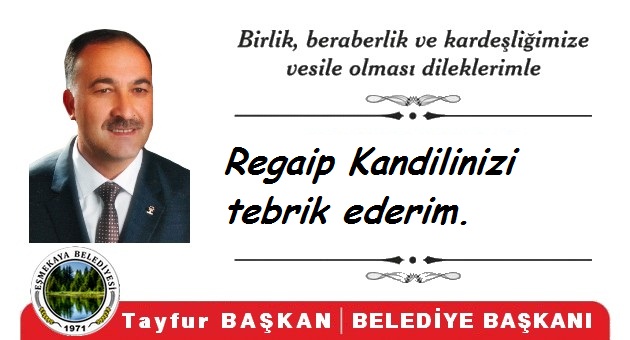 Tayfur Başkan'dan Regaip Kandili Mesajı