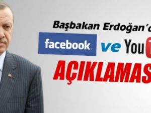 Erdoğandan Facebook ve Youtube açıkylaması