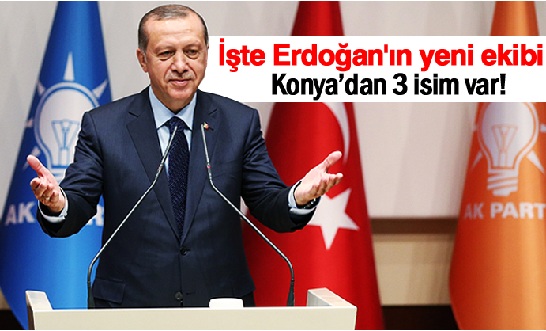 İşte Erdoğan'ın yeni ekibi