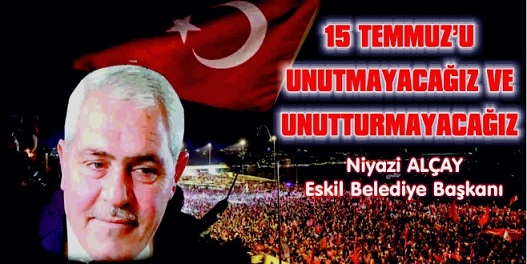 Alçay, "15 Temmuz'u Unutmayacağız, Unutturmayacağız"