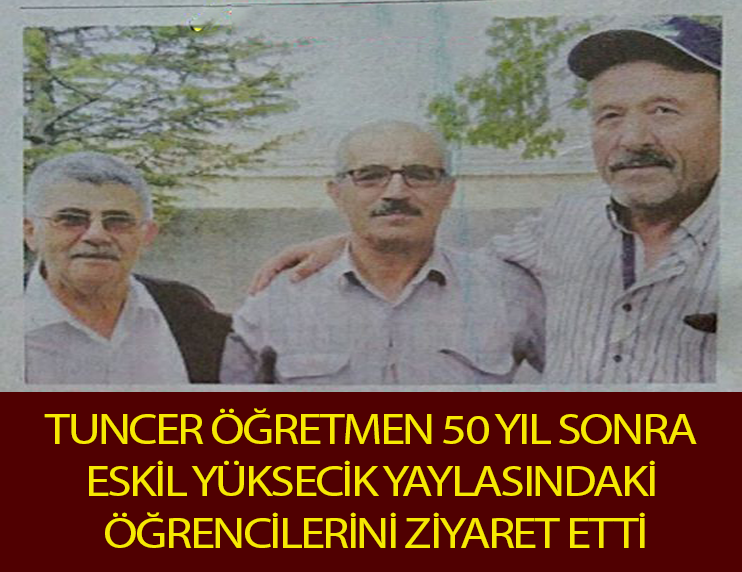 Tuncer Öğretmen’den  50  sonra Yüksecik Yaylasındaki Öğrencilerine Ziyaret!