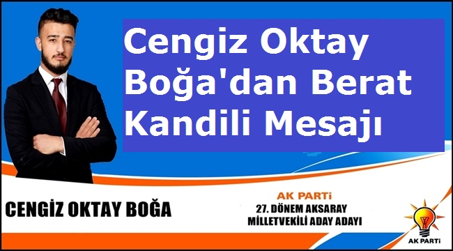 Aday Adayı Cengiz Oktay Boğa'dan kandil mesajı