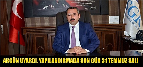 Yapılandırmada son gün 31 Temmuz