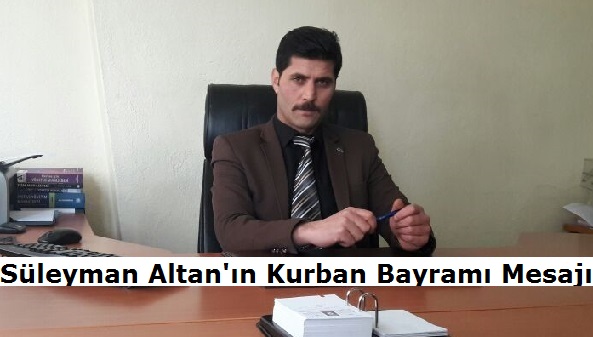 Süleyman Altan'ın Kurban Bayramı Mesajı