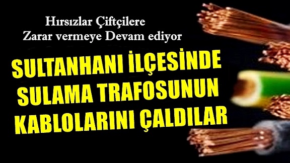 Sultanhanı'nda trafo hırsızlığı!