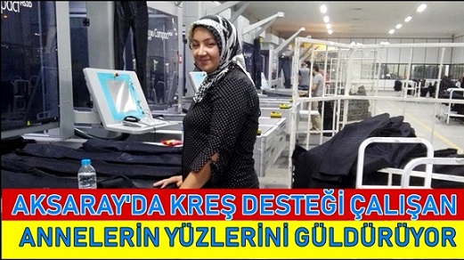 Aksaray'da kreş desteği çalışan annelerin yüzünü güldürüyor