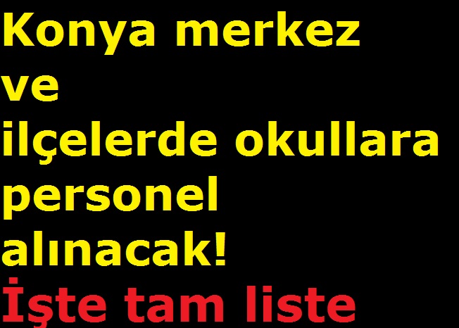 TYP Kapsamında Konya merkez ve ilçelerde okullara personel alınacak! İşte tam liste