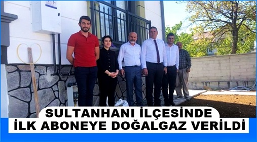 Sultanhanı'nda ilk aboneye doğalgaz verildi