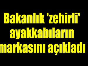 İşte o zehirli ayyakabının markası