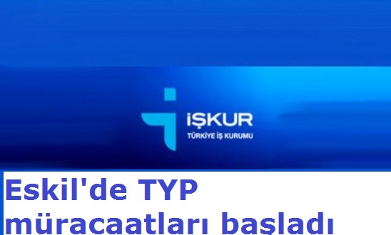 Eskil'de TYP müracaatları başladı