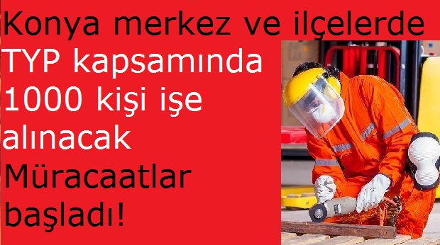 TYP Kapsamında Konya Merkez ve İlçelerde Bin Kişi işe alacak