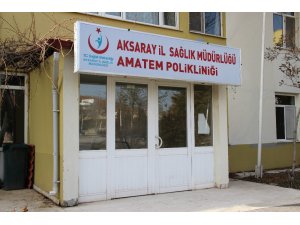 Aksaray’da AMATEM Polikliniği açıldı