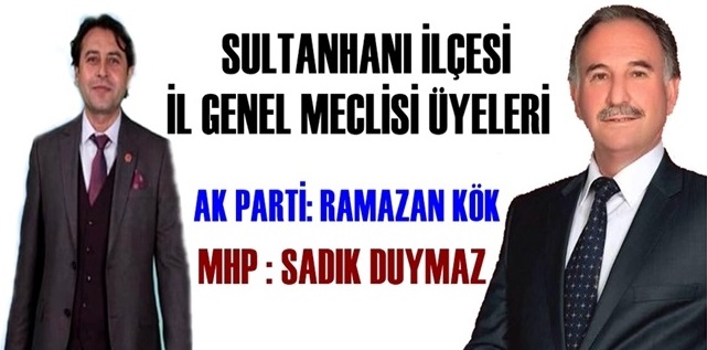 Sultanhanı İl Genel Meclis Üyeleri Ramazan Kök ve Sadık Duymaz Oldu