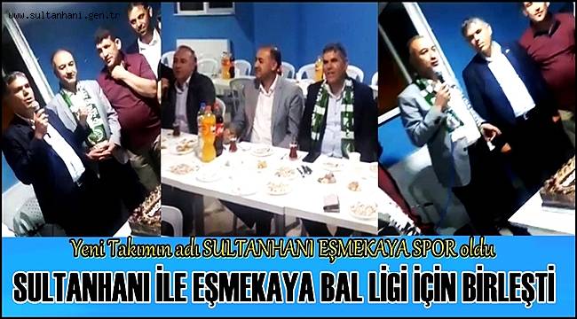 Sultanhanı ve Eşmekaya Bal Ligi İçin Birleşti!