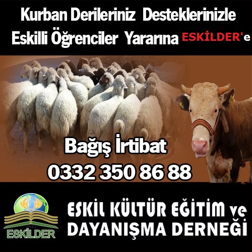 ESKİLDER Kurban Derilerine Talip! Amaç daha çok Eskilli öğrenciye burs verebilmek!