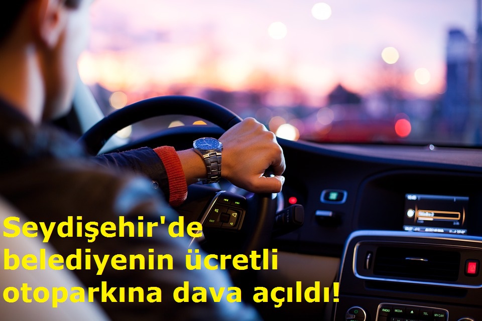 Seydişehir'de belediyenin ücretli otoparkına dava açıldı!