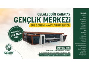 Celaleddin Karatay Gençlik Merkezi’nde kayıtlar başlıyor