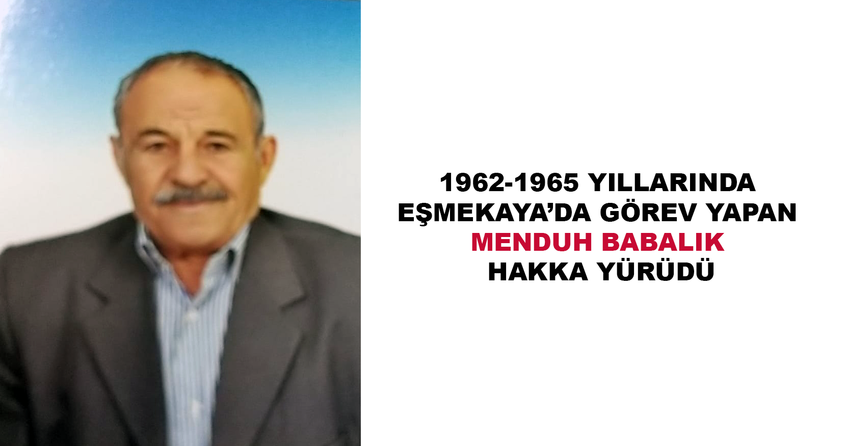 Eşmekaya’da Öğretmenlik Yapan Menduh Babalık Hakka Yürüdü!