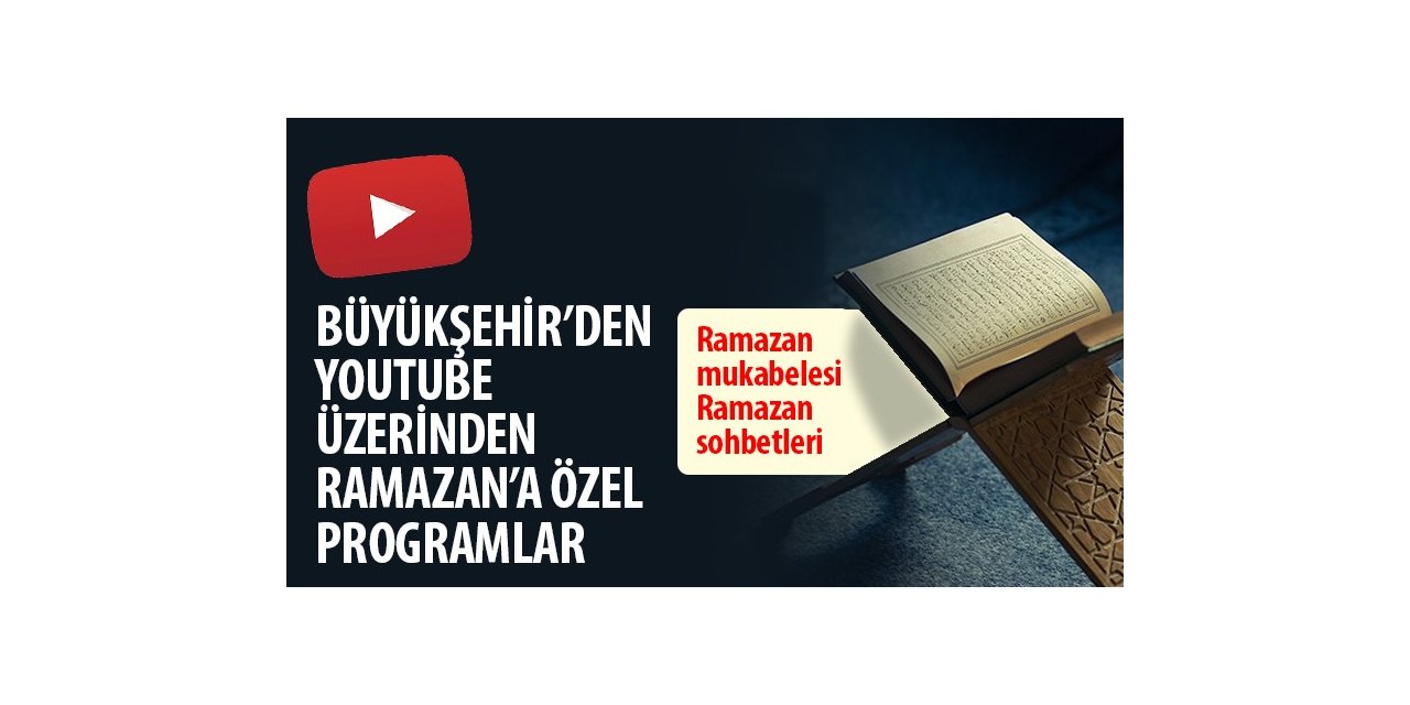 Büyükşehir Belediyesinden Ramazan’a özel programlar