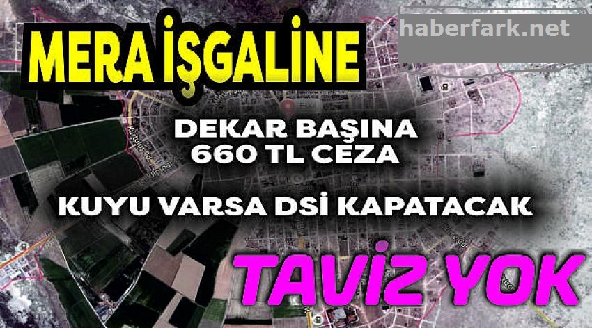 Eskil'de mera işgaline ceza geliyor! Dekara 660 TL, kuyuları DSİ İptal edecek