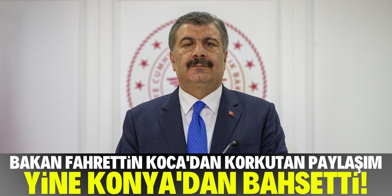 Bakan Fahrettin Koca'dan dikkat çeken Konya açıklaması! Aman dikkat!