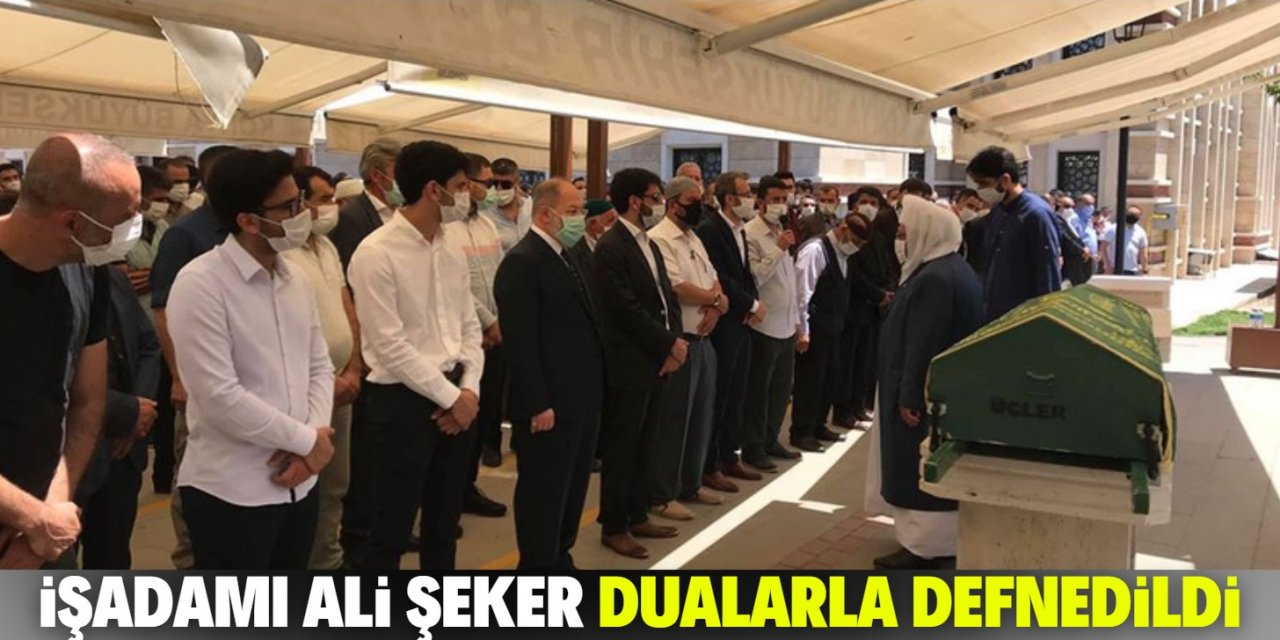 Ali Şeker dualarla son yolculuğuna uğurlandı