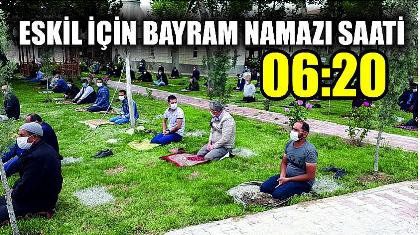 Eskil'deki bütün camilerde bayram ve cuma namazı kılınacak