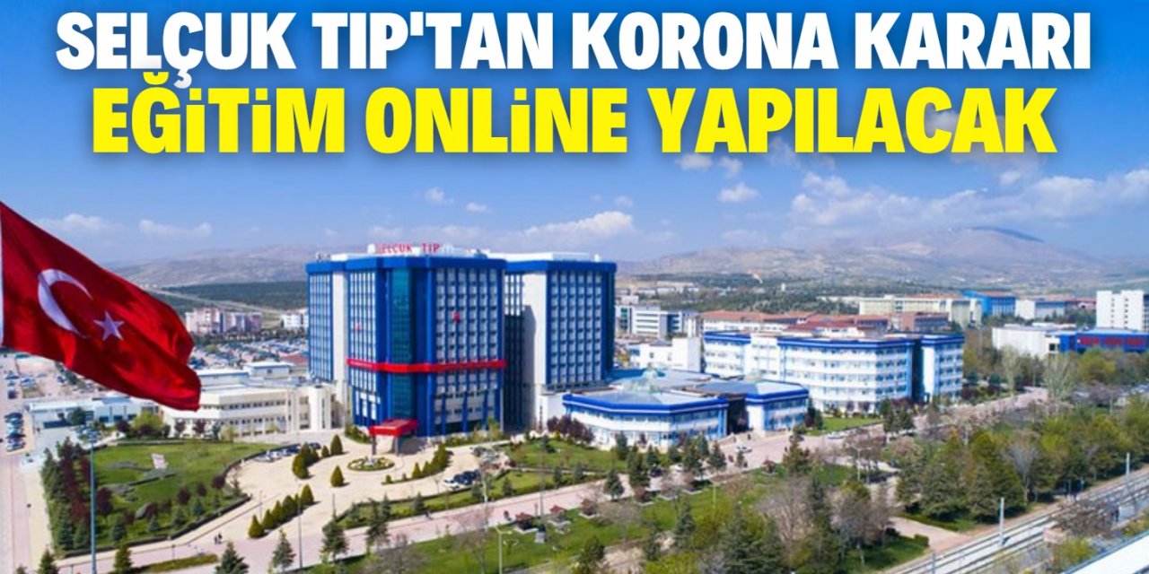 Selçuk Üniversitesi Tıp Fakültesi'nde eğitim online gerçekleşecek