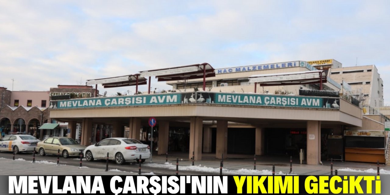 Konya Mevlana ve Altın Çarşı projelerinde son durum ne?