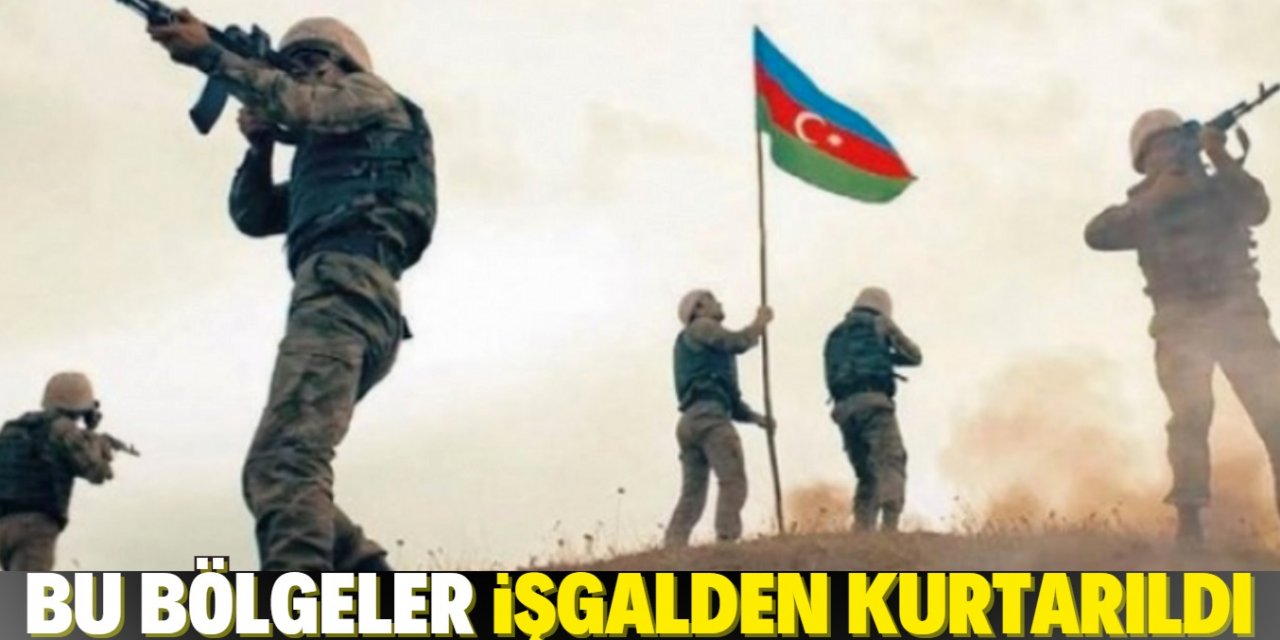 Azerbaycan'ın o bölgeleri işgalden kurtardı