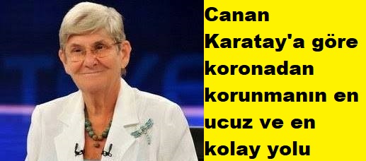 Canan Karatay'a göre koronadan korunmanın en ucuz ve en kolay yolu