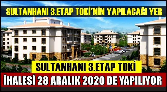 Sultanhanı 3'üncü Etap TOKİ konutları ihale ediliyor