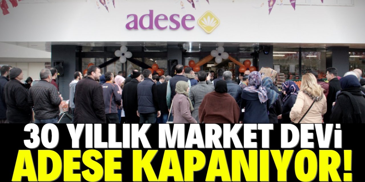 Konya'nın market zinciri Adese kapanıyor