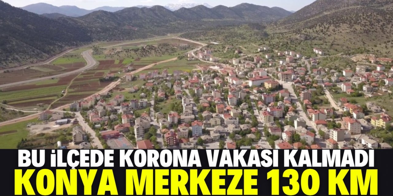 Konya'nın bu ilçesinde koronavirüs vakaları sıfırlandı!