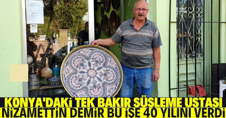 Bakır kapları sanat eserine dönüştüren adam: Nizamettin Demir