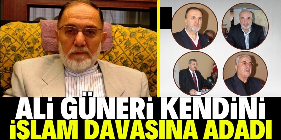 İstikamet sahibi bir insan: 'Ali Güneri'