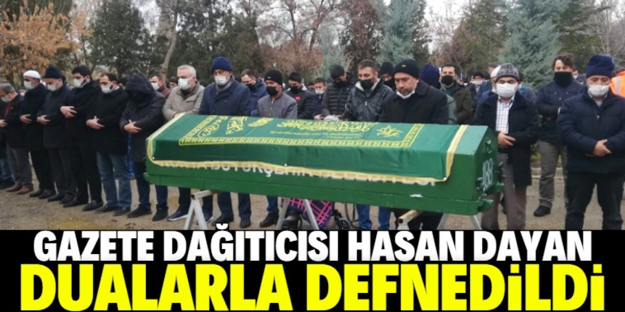 Hasan Dayan dualarla son yolculuğuna uğurlandı